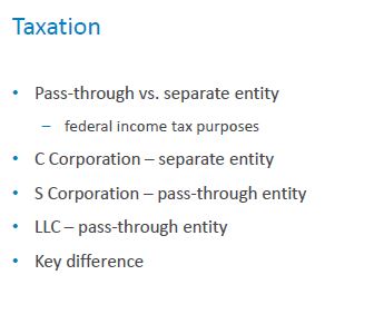 Slide on taxation comparing pass-through vs. separate entities, C Corp, S Corp, and LLC.