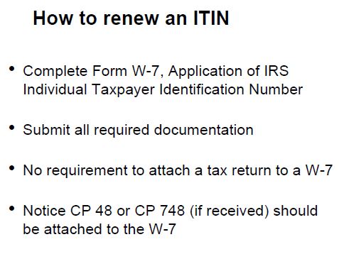 How to renew an ITIN: Complete Form W-7, submit documentation, no tax return needed, attach notice CP 48 or CP 748.