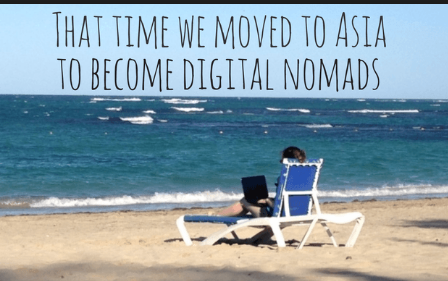 Text overlay on beach scene reads "That time we moved to Asia to become digital nomads."