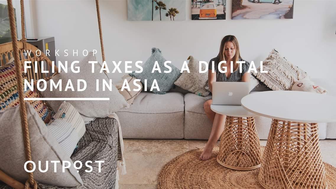 Workshop: Filing Taxes as a Digital Nomad in Asia. Outpost.