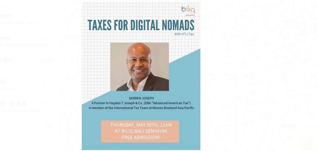 Flyer for Taxes for Digital Nomads with speaker Derren Joseph, Thursday, May 30th, 11am at Biliq Bali Seminyak.