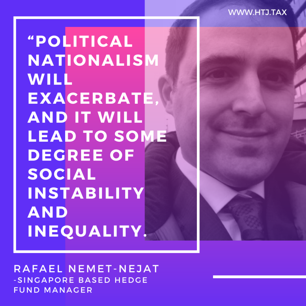 Quote about political nationalism and social instability by Rafael Nemet-Nejat, Singapore based hedge fund manager.
