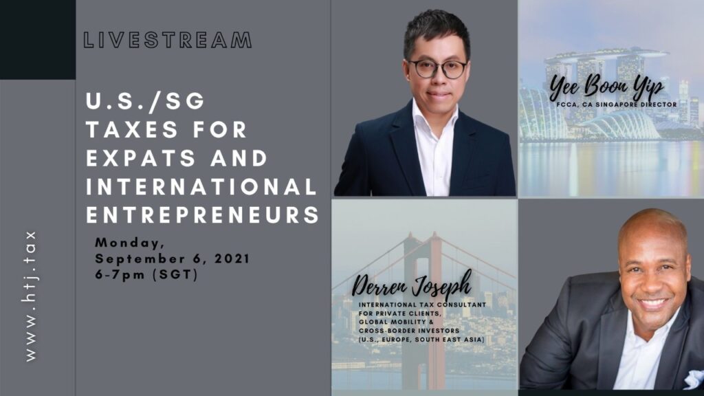 Livestream U.S./SG Taxes for Expats and International Entrepreneurs with Derren Joseph and Yee Boon Yip.