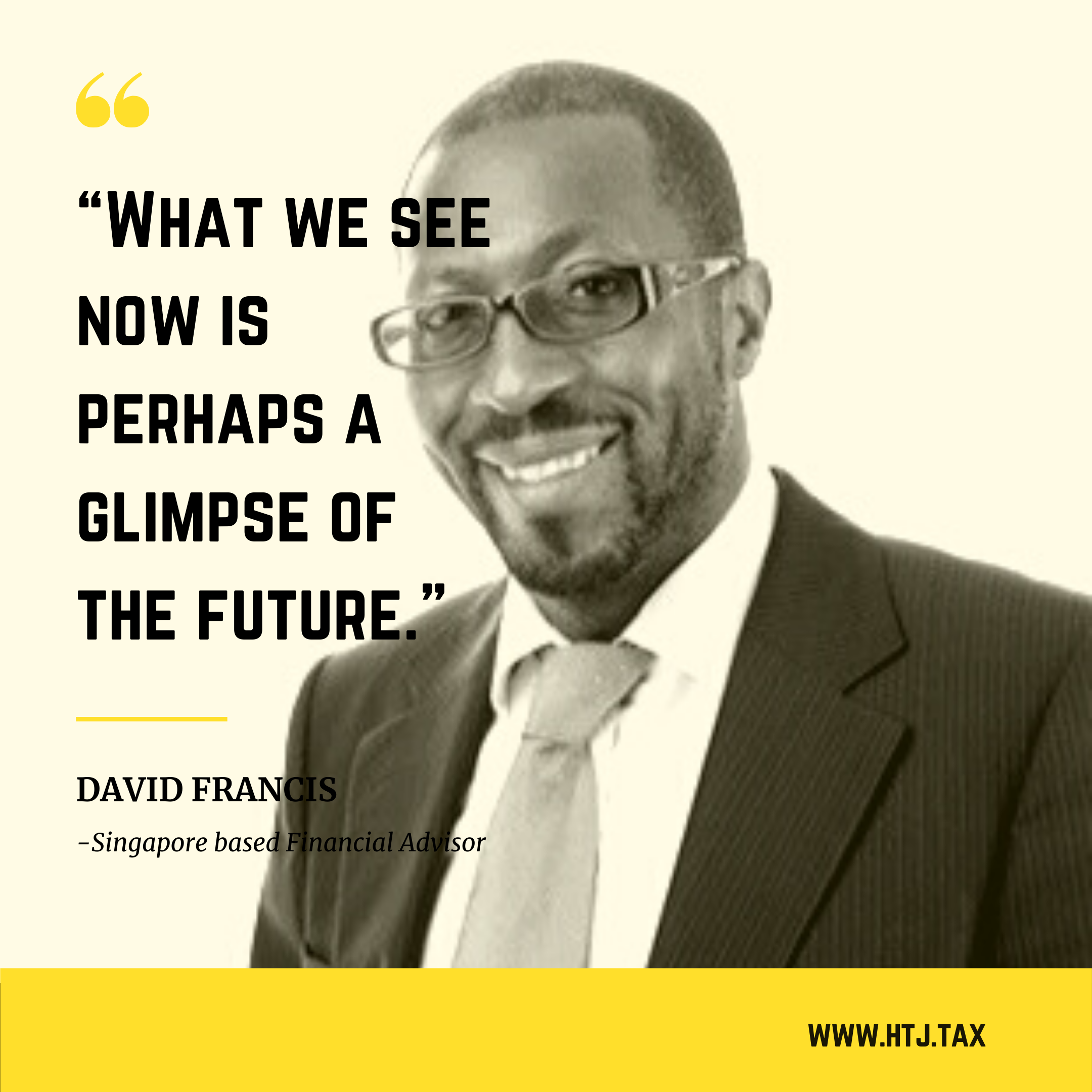 David Francis, a Singapore-based financial advisor, with a quote about the future.