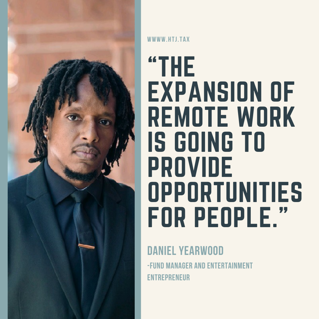Daniel Yearwood quote about remote work opportunities. HTJ.tax